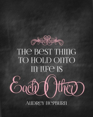 ... in life is each other - Audrey Hepburn - #love #quotes #husband #wife