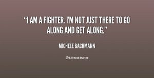 quote-Michele-Bachmann-i-am-a-fighter-im-not-just-93883.png