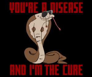 Cobra Stallone You’re a Disease and I’m the Cure T-Shirt