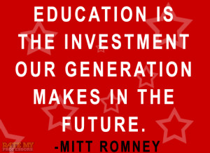 Education is the investment our generation makes in the future ...