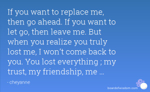 me, then go ahead. If you want to let go, then leave me. But when you ...