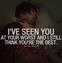 Love Quotes For Him - I've seen you at your worst