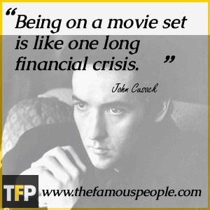 Being on a movie set is like one long financial crisis.