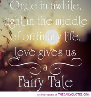 once-in-a-while-love-gives-us-a-fairy-tale-quotes-sayings-pictures.jpg