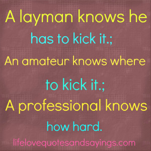 images of layman knows he has to kick it love quotes and sayings ...
