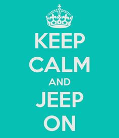 It's a Jeep thing, you wouldn't understand. Just keep calm. More