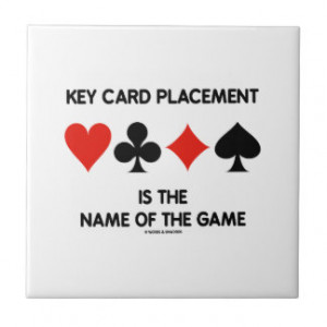 Key Card Placement Is The Name Of The Game Bridge Ceramic Tile