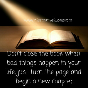 Don’t close the book when bad things happen in your Life