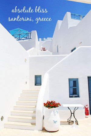 explore. dream. discover.: {Absolute Bliss // Santorini,Greece}