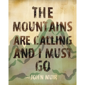 The Mountains Are Calling Quote by John Muir - 8x10 Print