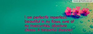 ... imperfect pictures beautiful in my flaws pictures sure of my