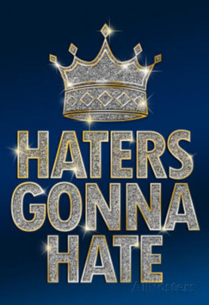 Haters Gonna Hate Blue Bling Poster Masterprint