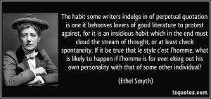 some writers indulge in of perpetual quotation is one it behooves ...