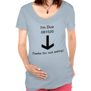 Funny Maternity or Pregnancy T Shirt