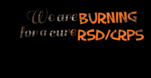 we are burning for a cure rsd crps quotes from may j shaa published at ...