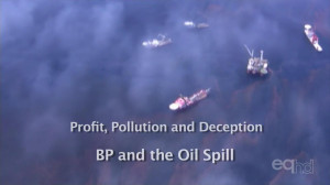 Profit, Pollution And Deception: BP And The Oil Spill (2010)