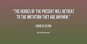 The heroes of the present will retreat to the imitation they are ...