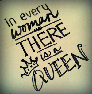 Treat Your Woman Like A Queen Quotes