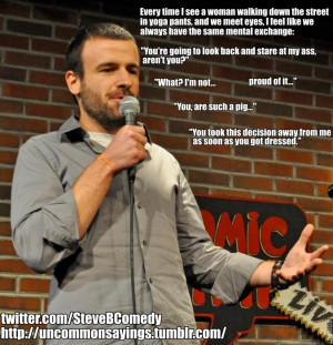 Comedian Steve B. On Women Wearing Yoga Pants In Public