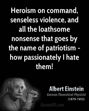 Quotes Gallery: Albert Einstein Patriotism Quote About Heroism ...
