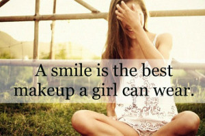 smile is the best makeup a girl can wear