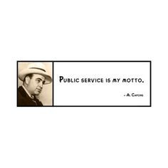 Al Capone Quotes | Wall Quote - Al Capone - Public Service Is My Motto ...