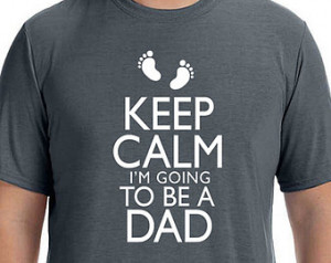 New Dad Gift Keep Calm im Going to be a DAD Mens T Shirt Baby Newborn ...