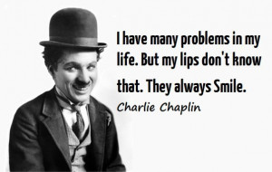 problems in my life. But my lips don’t know that. They always smile ...