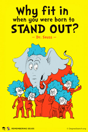 Why fit in when you were born to stand out?