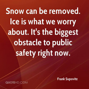 frank-supovitz-quote-snow-can-be-removed-ice-is-what-we-worry-about ...