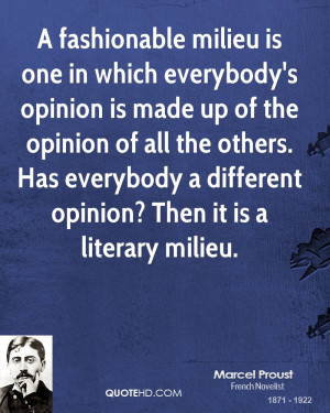 fashionable milieu is one in which everybody's opinion is made up of ...