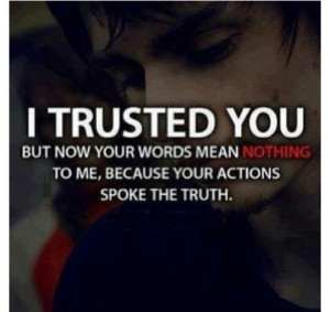 trusted you. - Nothing