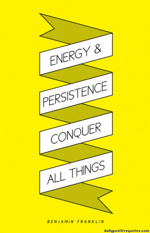 Energy & persistence conquer all things