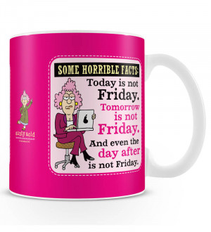aunty-acid-horrible-facts-today-is-not-friday-coffee-mug-aunty-acid ...