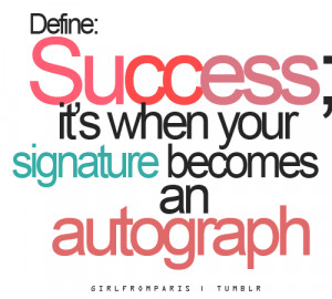 savvy-quote- Success-is-when-your-signature-becomes-an-autograph