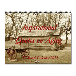 Aging Gifts > Aging Calendars > Inspirational Quotes on Aging Wall ...