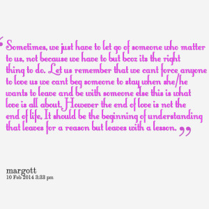 : sometimes, we just have to let go of someone who matter to us, not ...