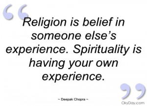 religion is belief in someone else’s deepak chopra