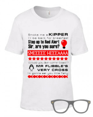 me a kipper red dwarf quote tshirt smoke me a kipper red dwarf quote ...