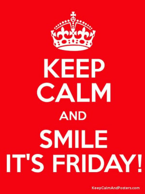 Happy Friday! #happyfriday #friday #tgif #keepcalm: Happyfriday Friday