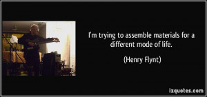 trying to assemble materials for a different mode of life. - Henry ...