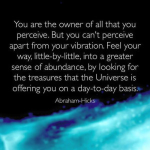 ... inspirational sayings. The latest is by Abraham Hicks. Try and have a