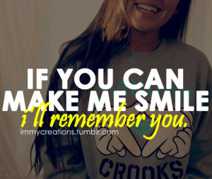Make me smile i’ll remember you