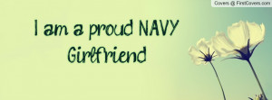 am a proud NAVY Girlfriend Profile Facebook Covers