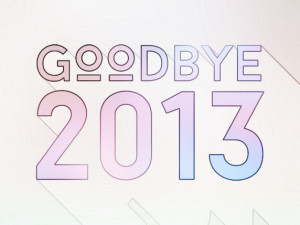 Goodbye 2013 Goodbye 2013