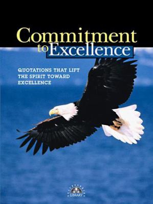... to Excellence: Quotations That Lift the Spirit Toward Excellence