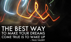 The best way to make your dreams come true is to wake up, travel quote