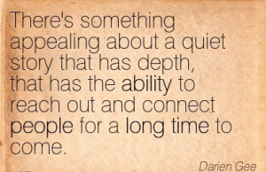 ... To Reach Out And Connect People For A Long Time To Come. - Darien Gee
