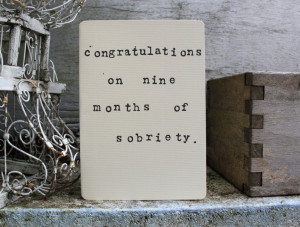 sobriety. 07.27.11. Congratulations On Nine Months Of Sobriety Card