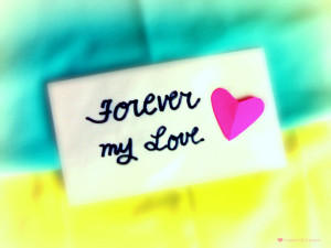 love you forever my love my love will last forever i promise you my ...